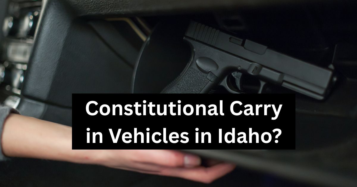 Does Constitutional Carry in Idaho Apply to Vehicles?